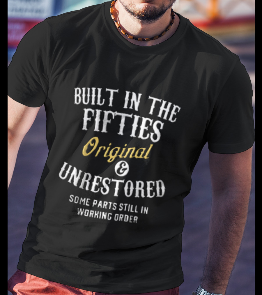 Built In The Fifties Original & Unrestored Some Parts Still In Working Order T-Shirt