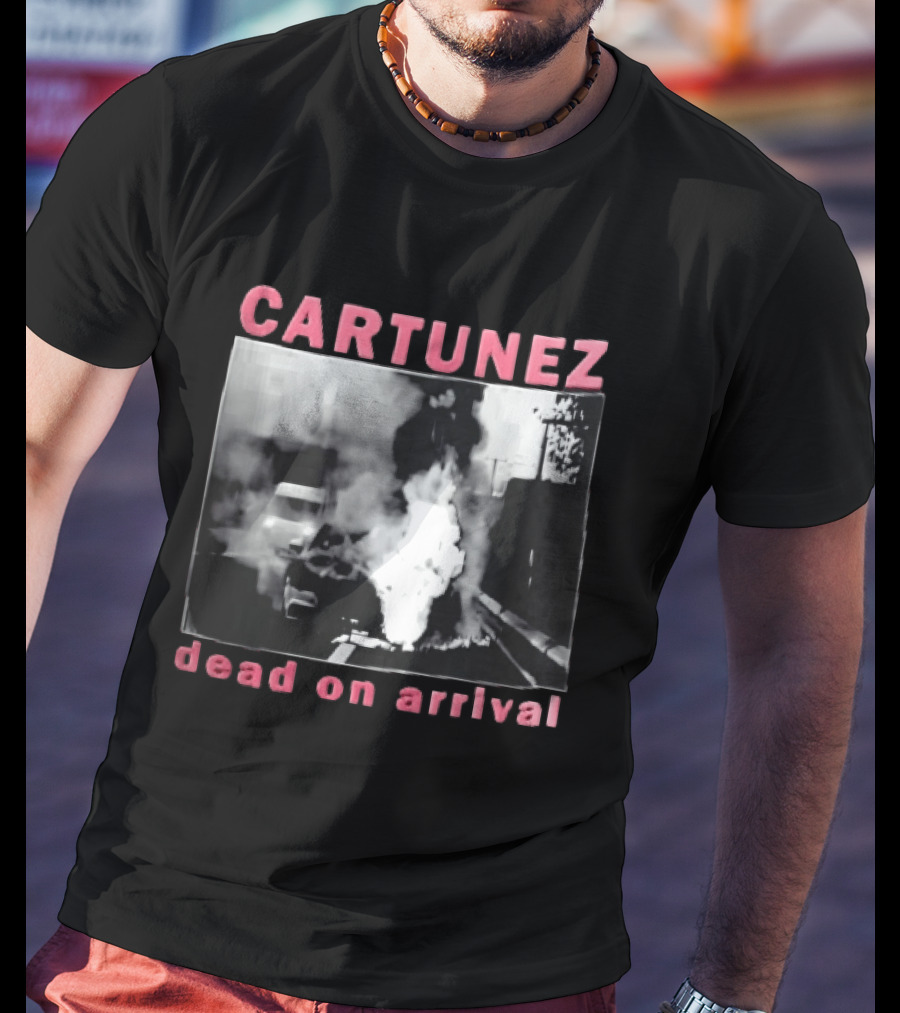 CARTUNEZ Dead On Arrival Burning Car Smoke Fire Street Scene T-Shirt