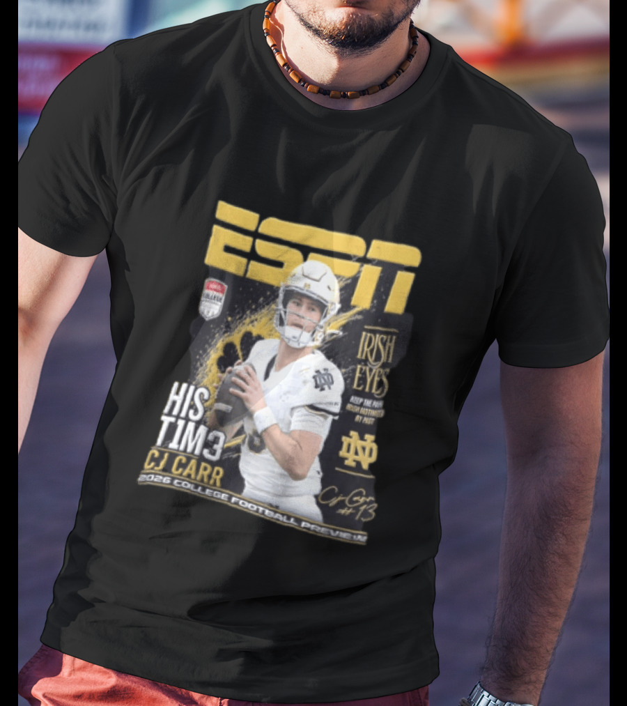 ESPN His Time CJ Carr Notre Dame Irish Eyes College Football Preview 2026 T-Shirt