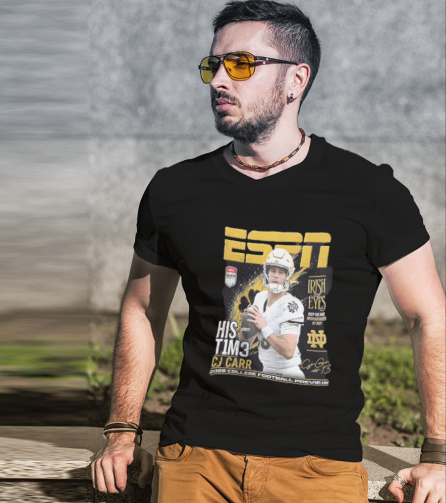 ESPN His Time CJ Carr Notre Dame Irish Eyes College Football Preview 2026 T-Shirt