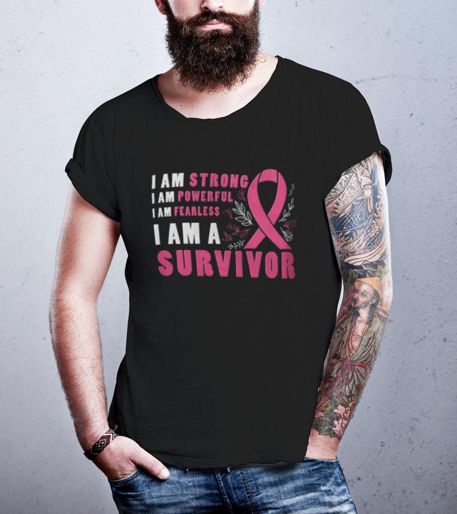 I Am Strong Powerful Fearless I Am A Survivor Breast Cancer Ribbon T-Shirt