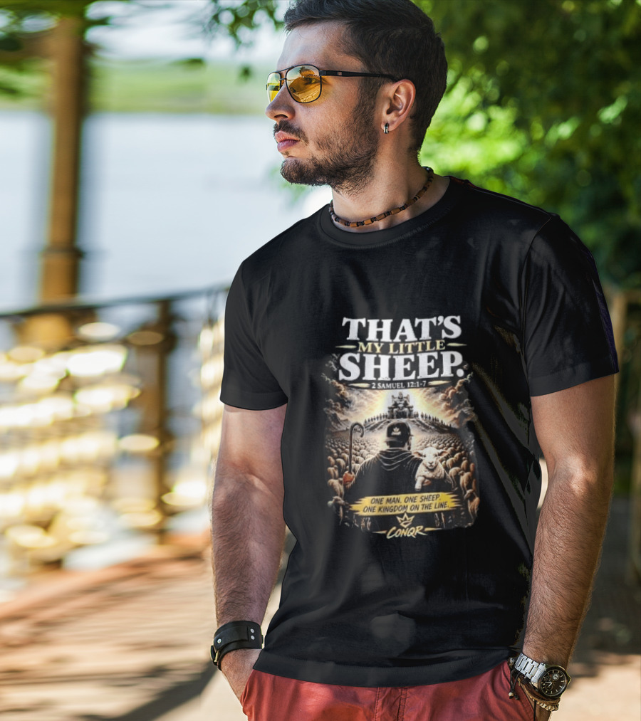 Conqr That's My Little Sheep 2 Samuel 12 1 7 One Man One Sheep One Kingdom On The Line Shepherd Holding Lamb T-Shirt