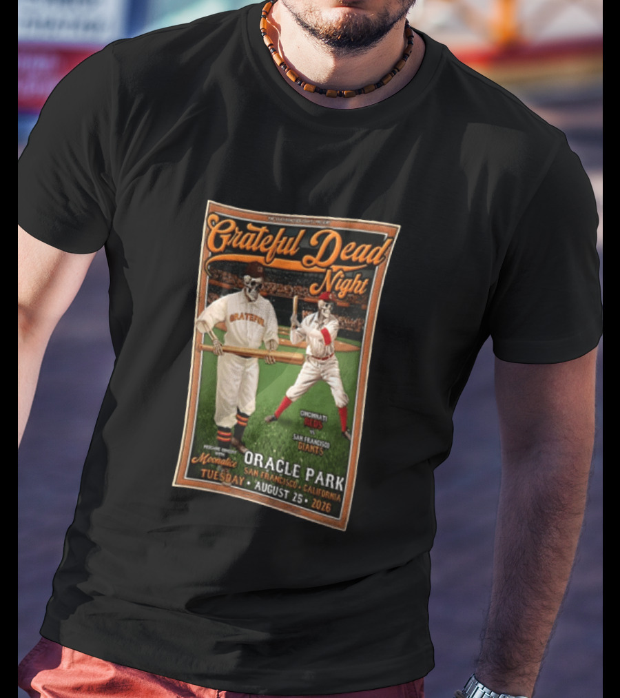 Grateful Dead Night Oracle Park San Francisco Giants Vs Cincinnati Reds August 25 2026 Moonalice T-Shirt
