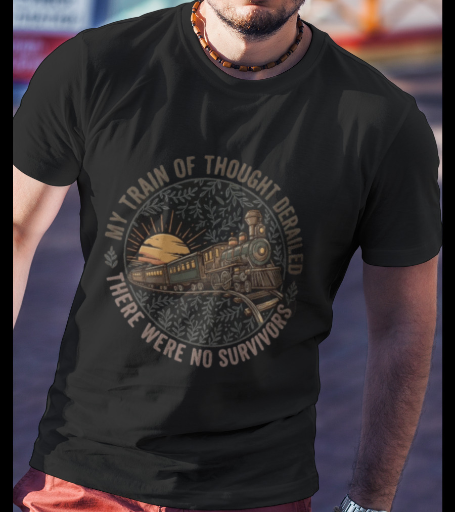 My Train Of Thought Derailed There Were No Survivors Vintage Train Sunset Scene T-Shirt