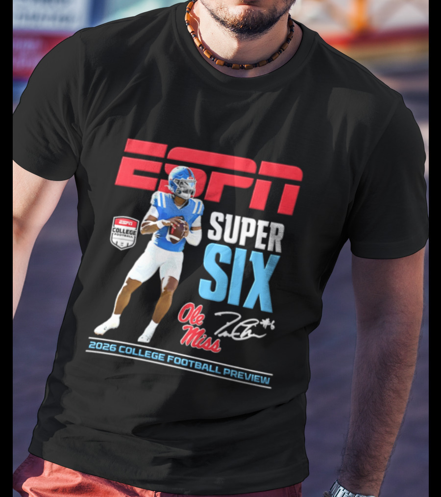 Ole Miss Jaxson Dart ESPN Super Six 2026 College Football Preview T-Shirt