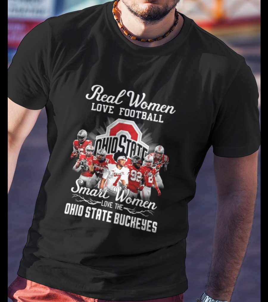 Real Women Love Football Smart Women Love Ohio State Buckeyes T-Shirt