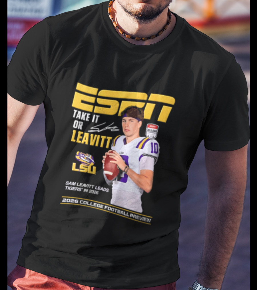 ESPN Sam Leavitt LSU Football 2026 Take It Or Leavitt T-Shirt