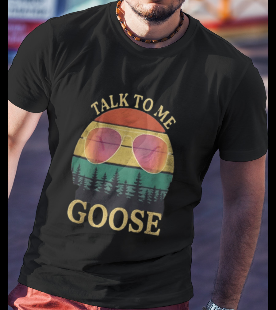 Talk To Me Goose Aviator Sunglasses Sunset Forest T-Shirt