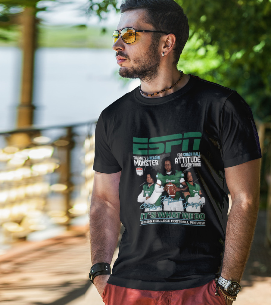 ESPN Tulane 2026 College Football Preview Three Headed Monster Coach Hall Attitude T-Shirt