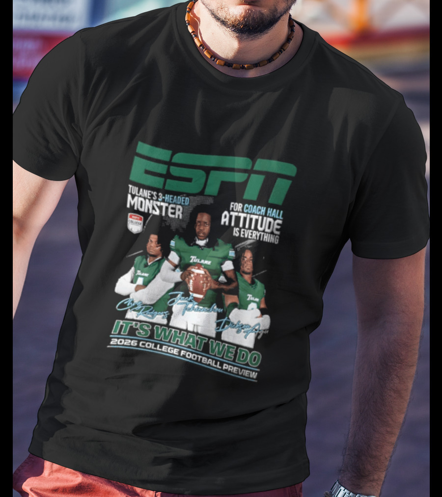 ESPN Tulane 2026 College Football Preview Three Headed Monster Coach Hall Attitude T-Shirt