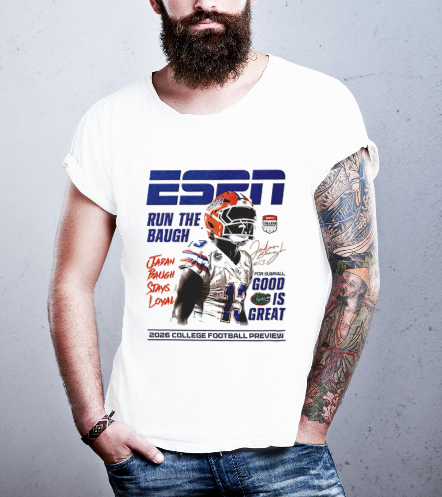 ESPN Run The Baugh Jadan Baugh Stays Loyal Florida Gators 2026 College Football Preview T-Shirt