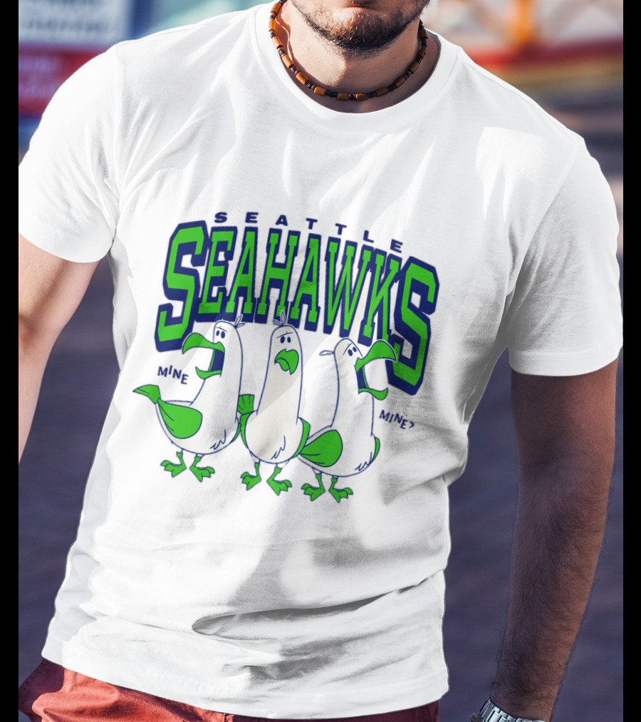 Seattle Seahawks Seagulls Mine Mine Mine T-Shirt