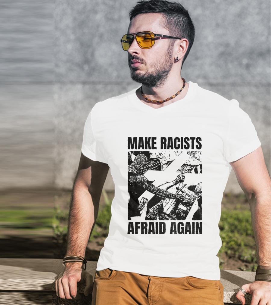 Remove Racists Silhouette Fight Injustice Make Afraid Again T-Shirt