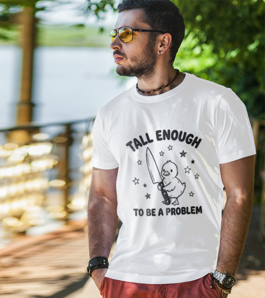 Tall Enough To Be A Problem Duck Holding Knife Surrounded By Stars T-Shirt
