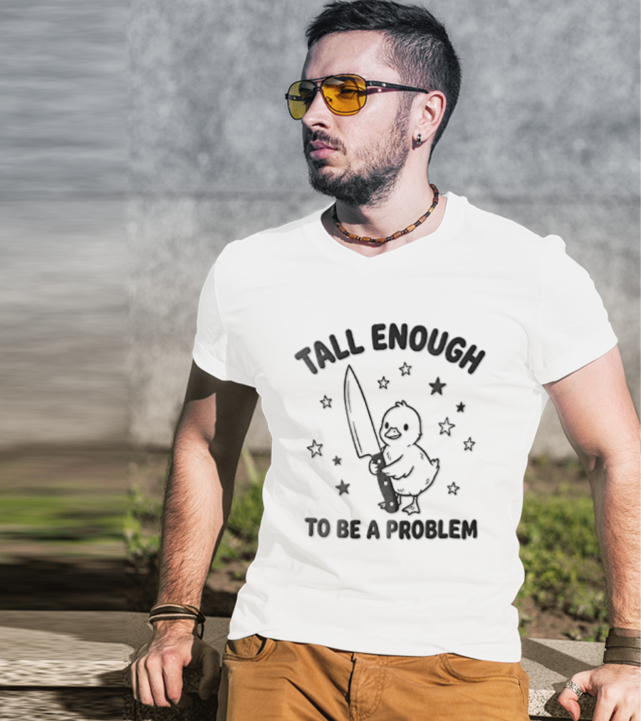 Tall Enough To Be A Problem Duck Holding Knife Surrounded By Stars T-Shirt
