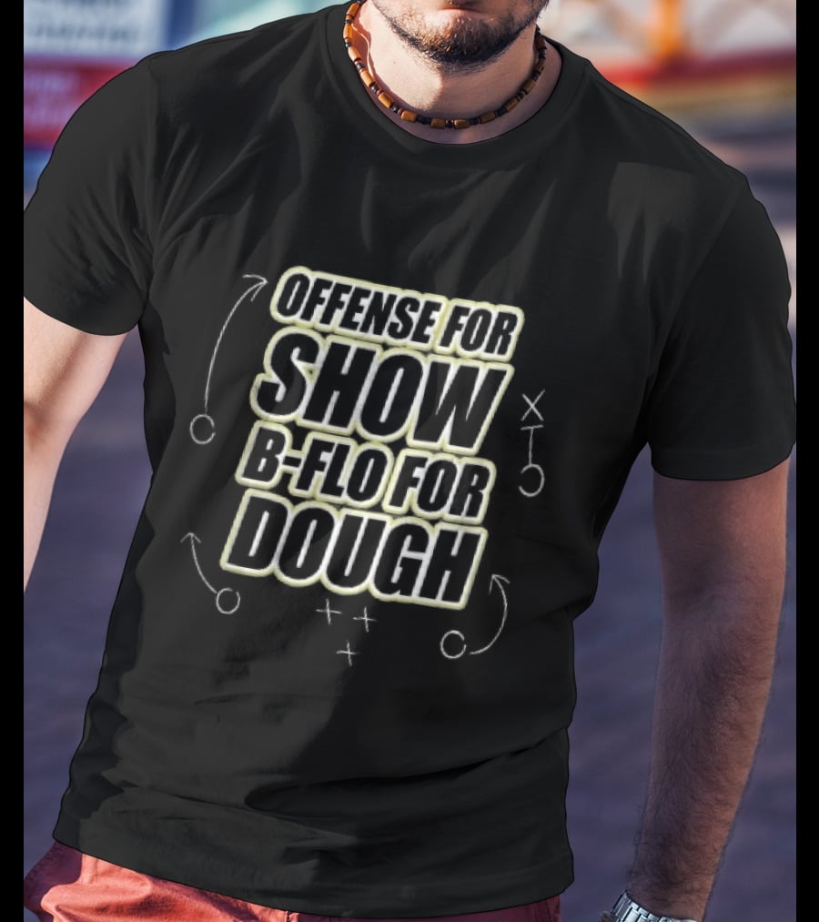 Offense For Show B Flo For Dough Football Playbook Diagram Strategy T-Shirt