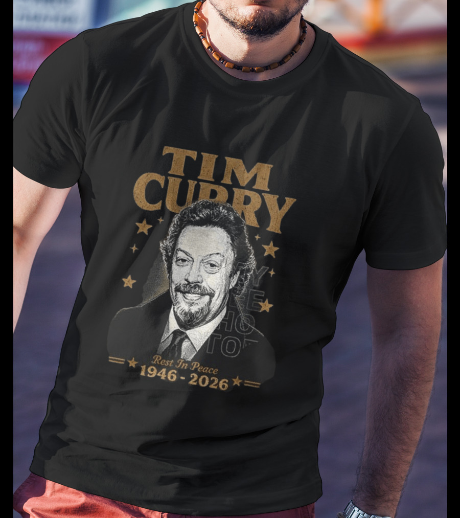 Tim Curry Rest In Peace 1946 2026 Memorial T-Shirt