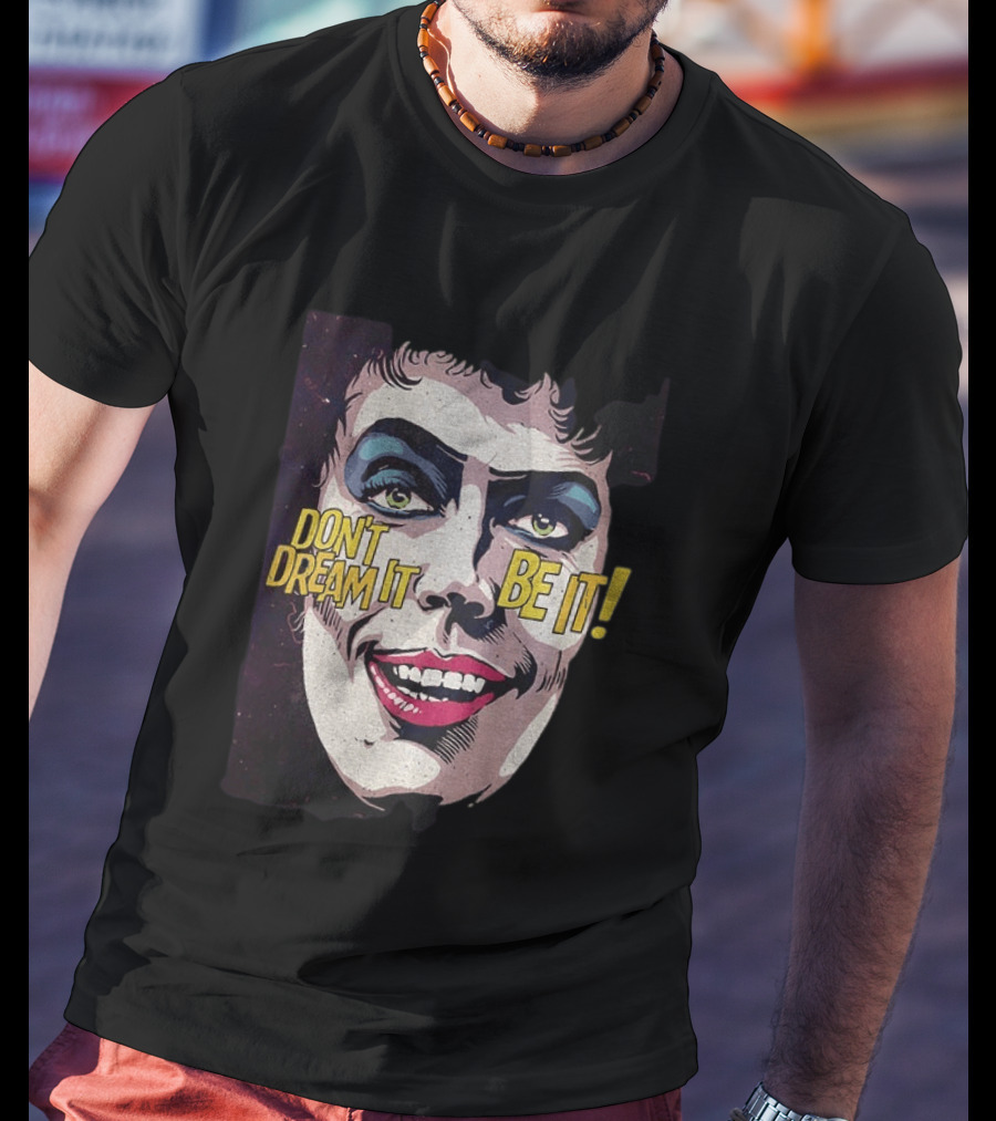 Tim Curry Rocky Horror Picture Show Don't Dream It Be It T-Shirt