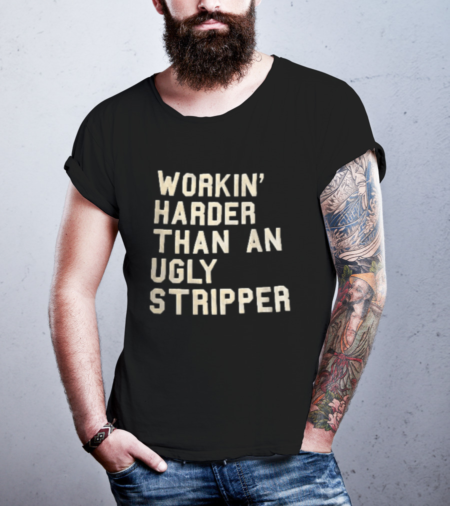 Workin Harder Than An Ugly Stripper Beige Masking Tape T-Shirt