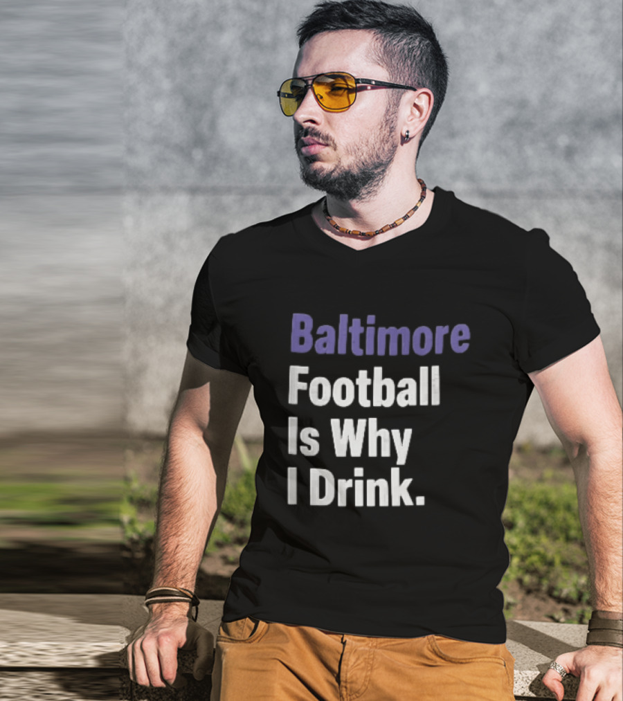 Baltimore Football Is Why I Drink Purple White Stacked T-Shirt