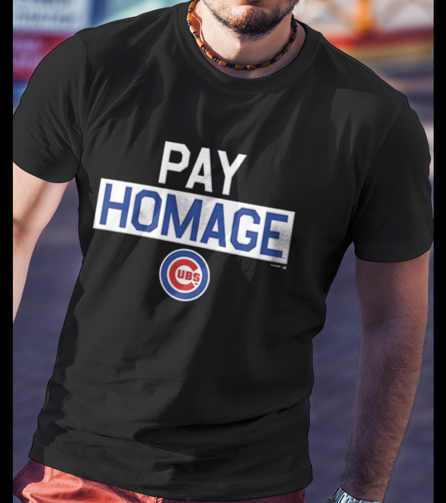 PAY HOMAGE Chicago Cubs C T-Shirt