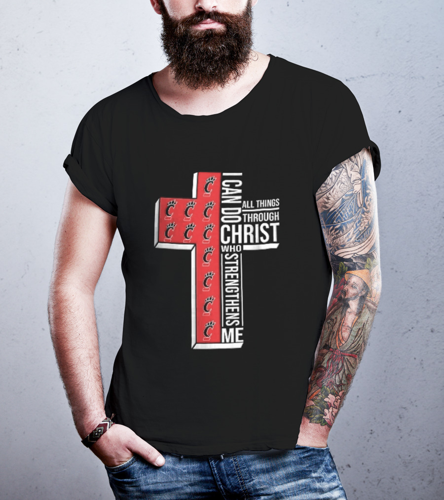 Cincinnati Bearcats I Can Do All Things Through Christ Who Strengthens Me Red Cross Christian NCAA T-Shirt