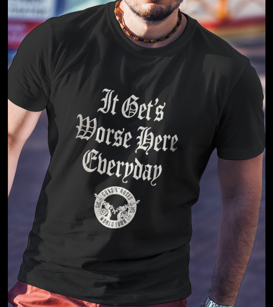 Guns N Roses It Gets Worse Here Everyday World Tour 2026 Gothic Crossed Pistols T-Shirt
