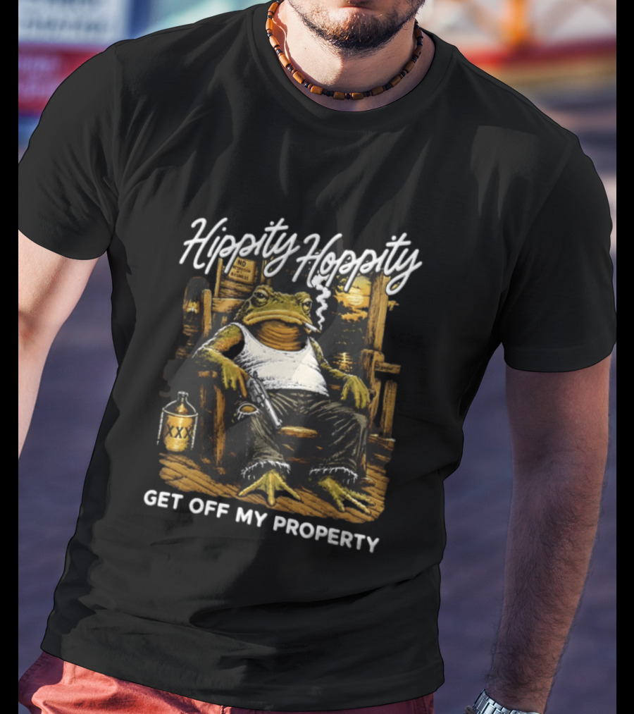 Hippity Hoppity Get Off My Property Toad With Cigarette And XXX Jug T-Shirt