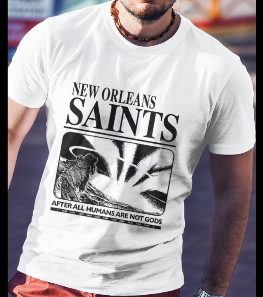 New Orleans Saints Evangelion Streetwear After All Humans Are Not Gods T-Shirt