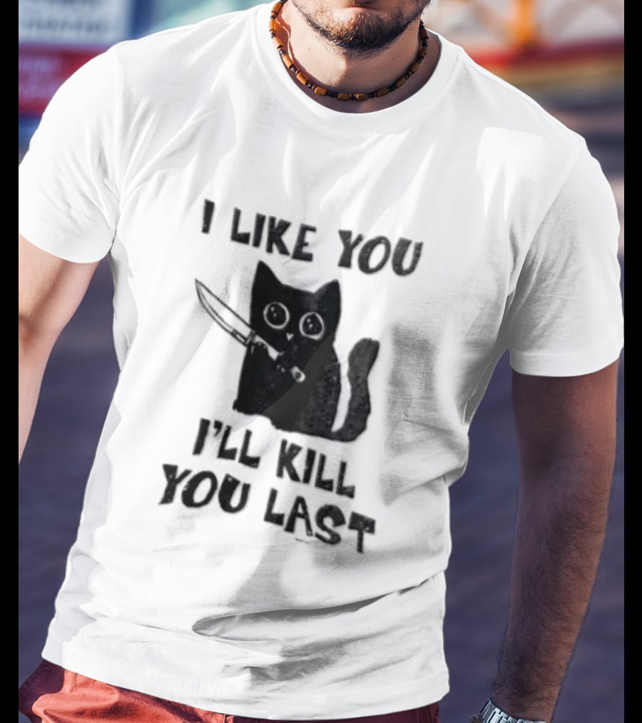 I Like You I'll Kill You Last Black Cat Knife T-Shirt