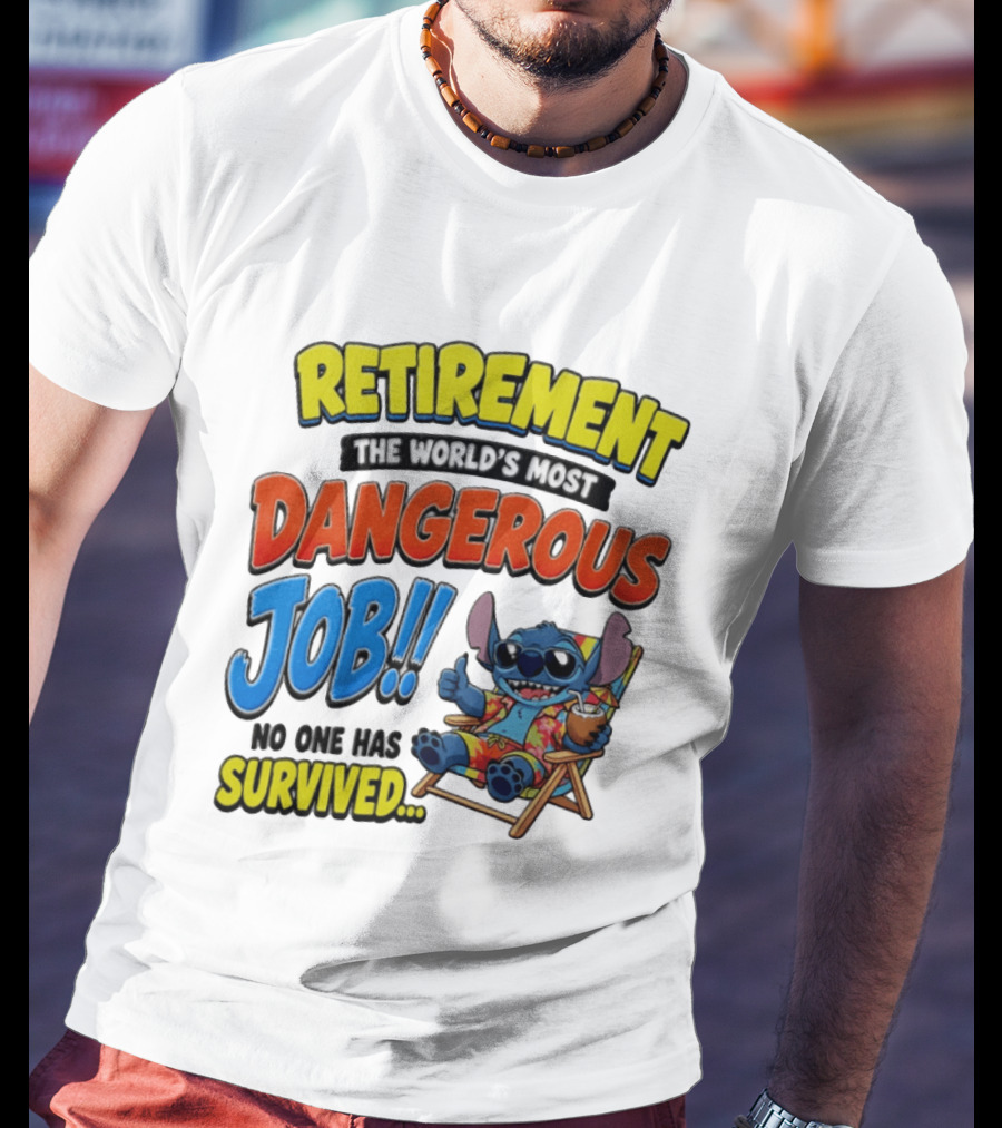 Retirement The World's Most Dangerous Job Stitch No One Has Survived T-Shirt
