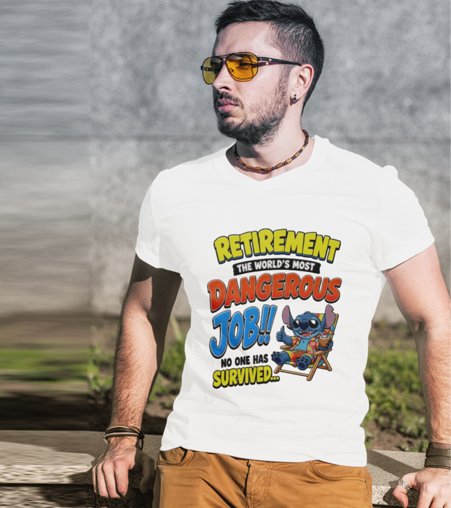 Retirement The World's Most Dangerous Job Stitch No One Has Survived T-Shirt