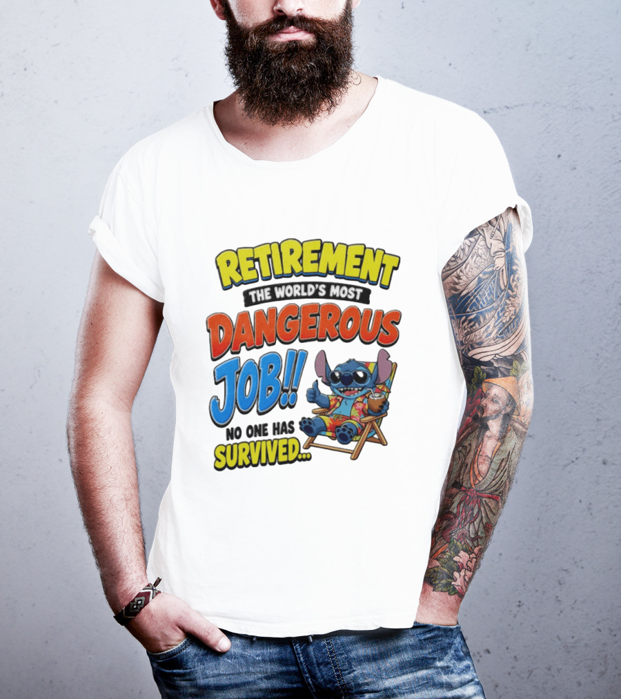 Retirement The World's Most Dangerous Job Stitch No One Has Survived T-Shirt