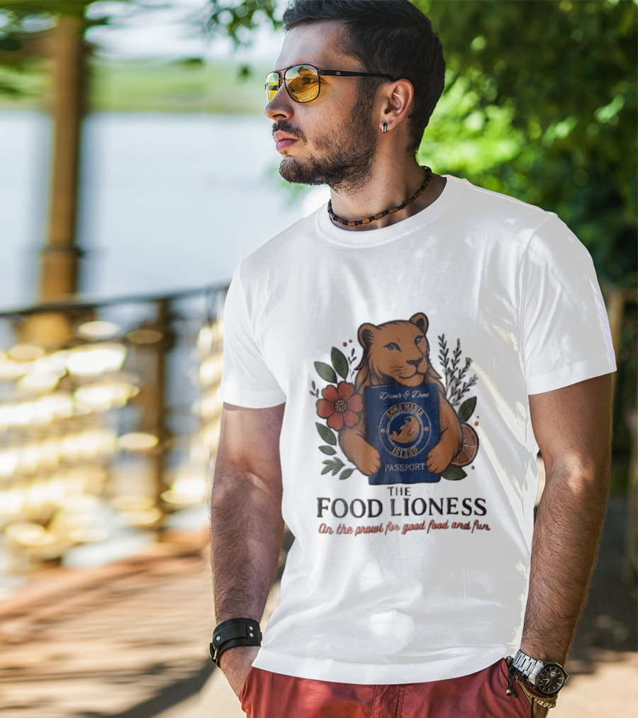 Anna Maria Island Passport Drinks Dine Feline Flowers The Food Lioness Prowl T-Shirt