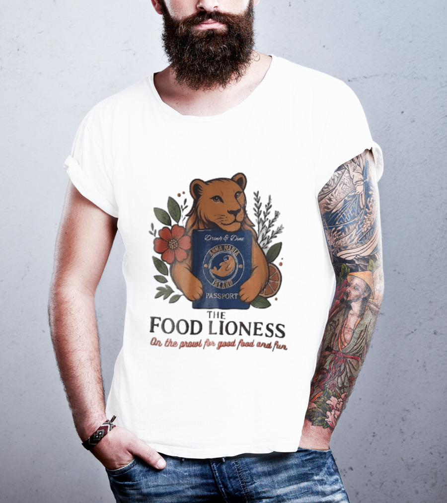 Anna Maria Island Passport Drinks Dine Feline Flowers The Food Lioness Prowl T-Shirt
