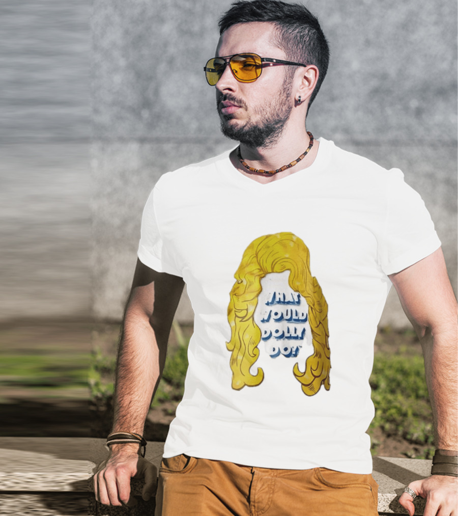 What Would Dolly Do Big Blonde Hair Wig Blue 3D Lettering T-Shirt