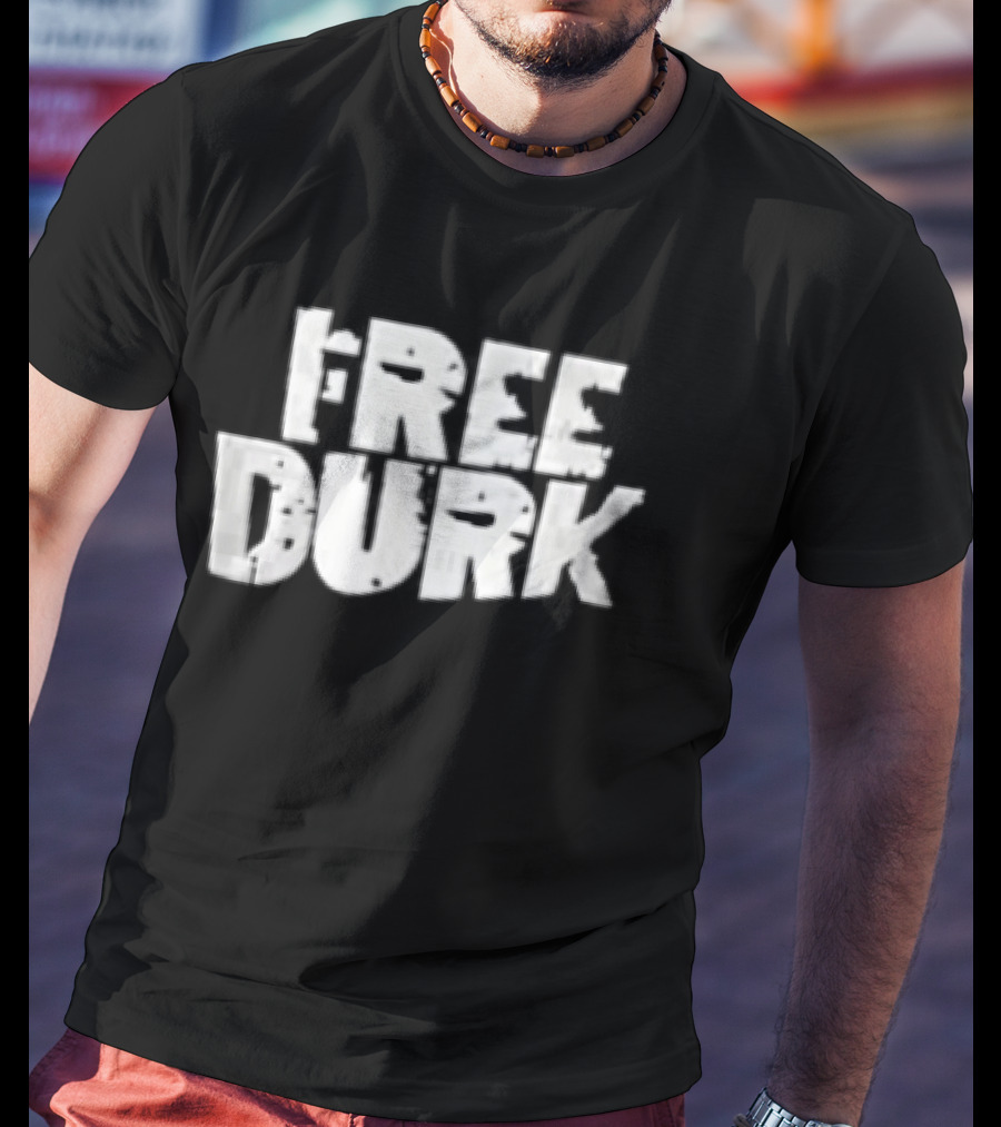 Free Durk T-Shirt