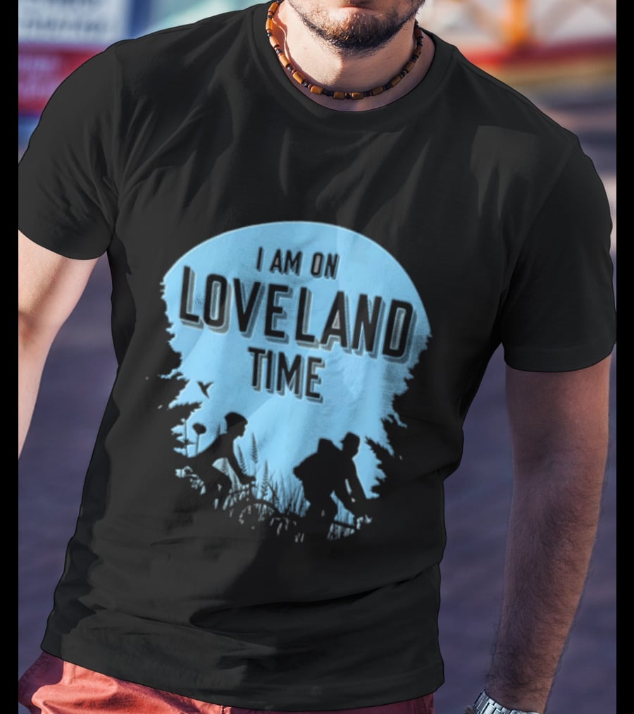 I Am On Loveland Time Silhouette Adventure T-Shirt