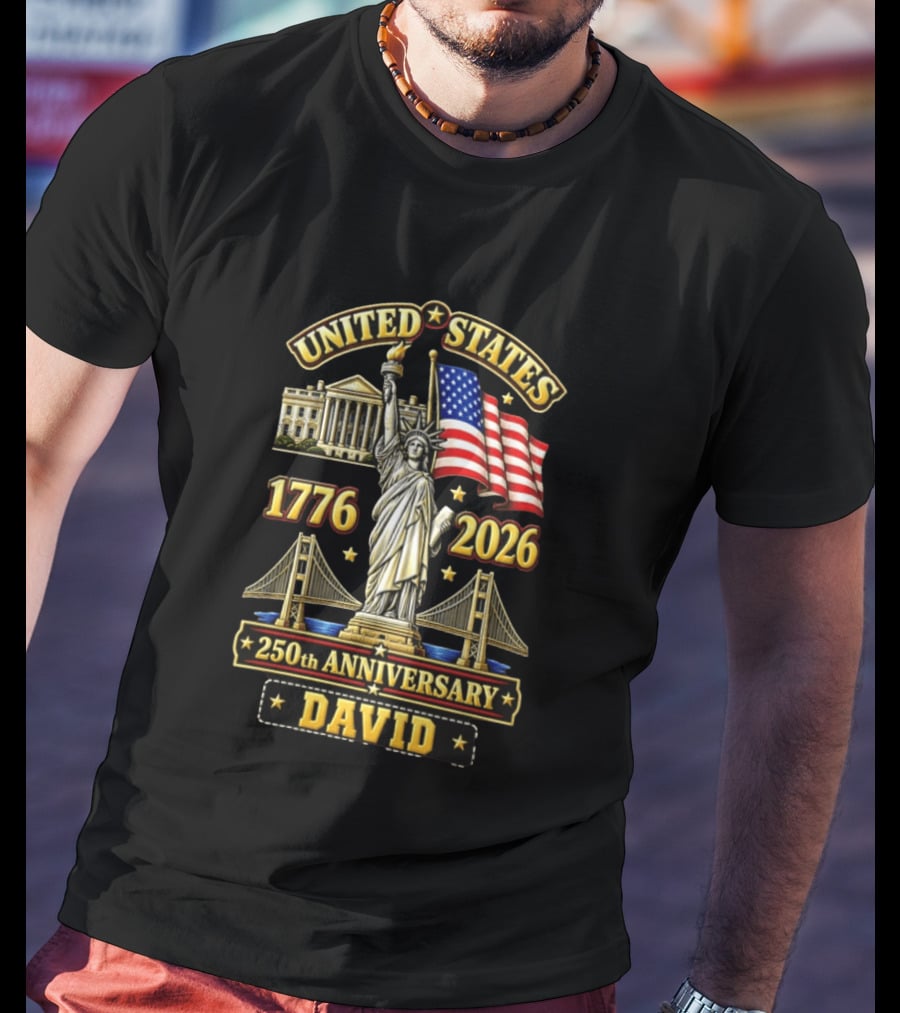 United States Statue Of Liberty White House Bridge 1776 2026 250th Anniversary David T-Shirt