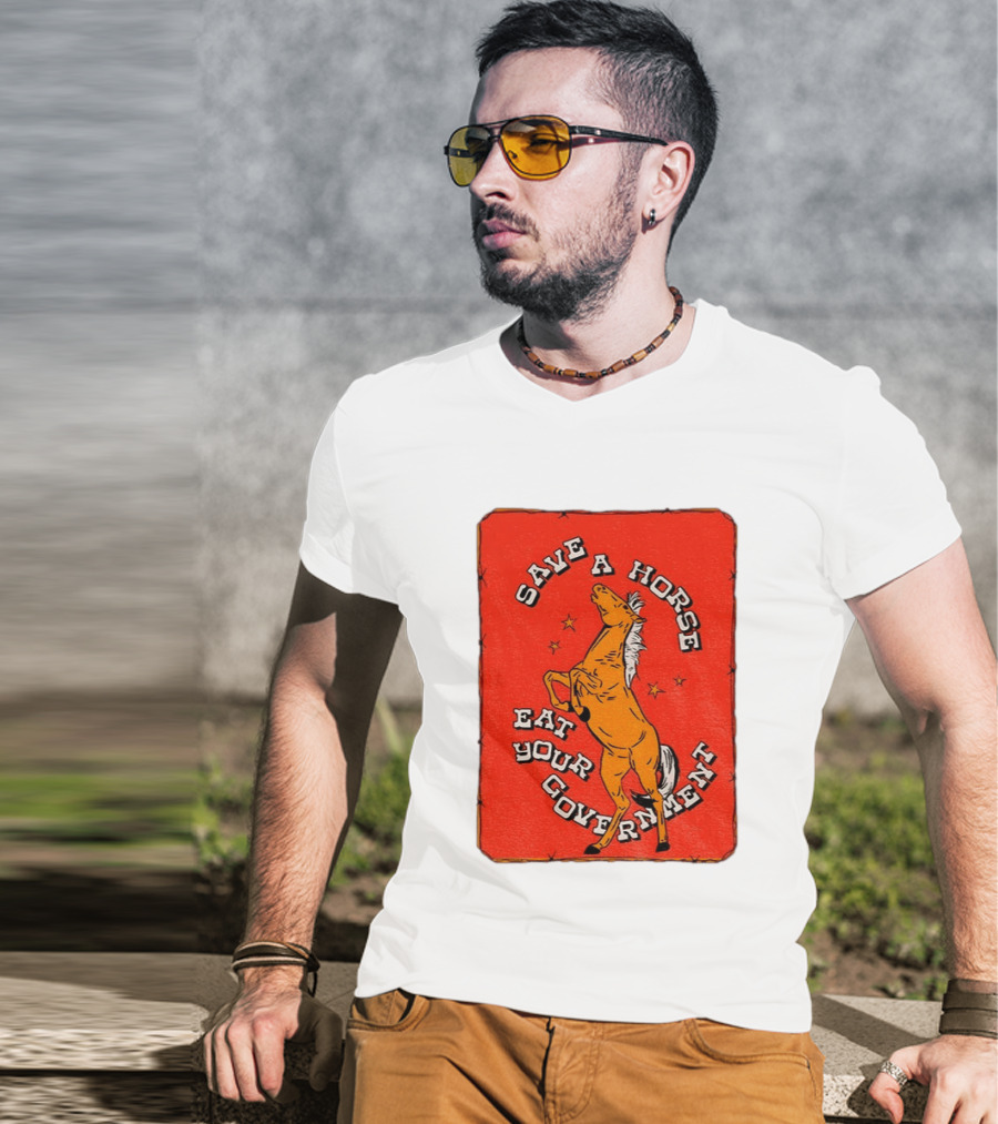Save A Horse Eat Your Government Vintage Equine Humor T-Shirt