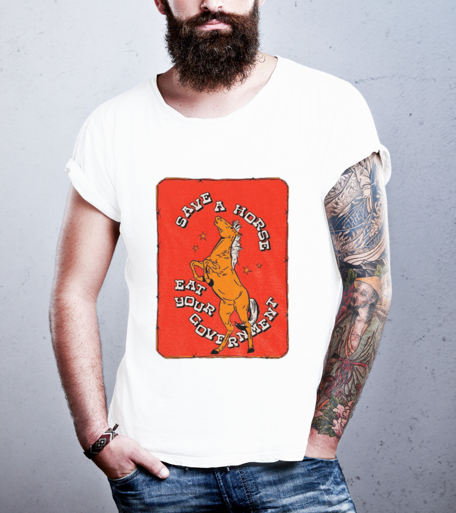 Save A Horse Eat Your Government Vintage Equine Humor T-Shirt