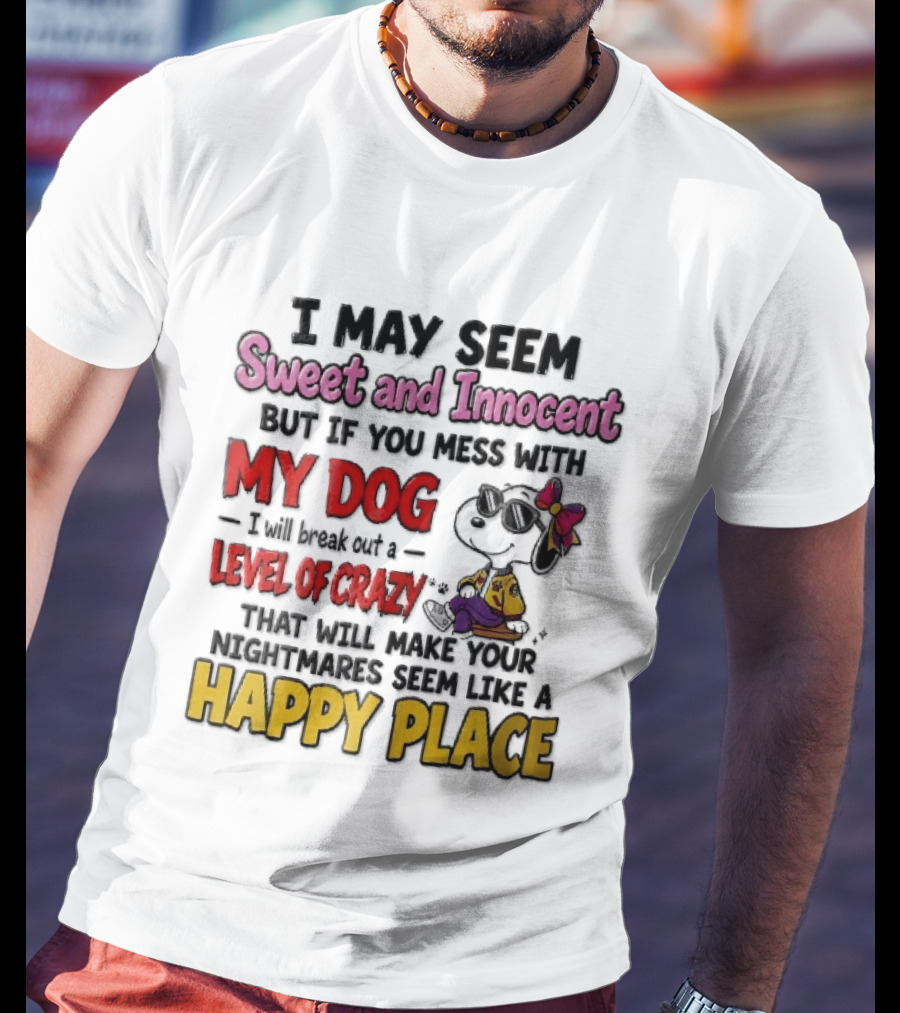I May Seem Sweet And Innocent But If You Mess With My Dog Cartoon Beagle Sunglasses Bow Happy Place T-Shirt