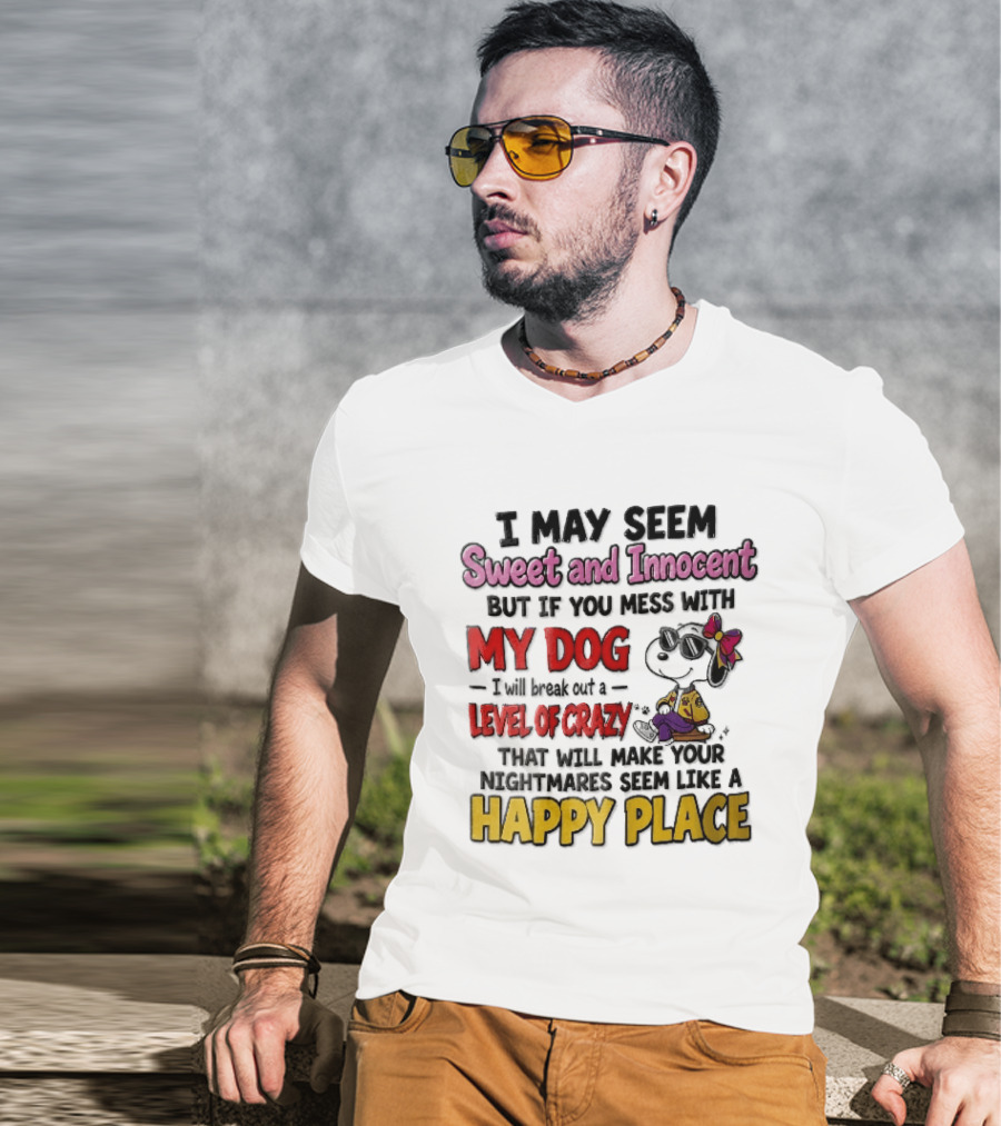 I May Seem Sweet And Innocent But If You Mess With My Dog Cartoon Beagle Sunglasses Bow Happy Place T-Shirt