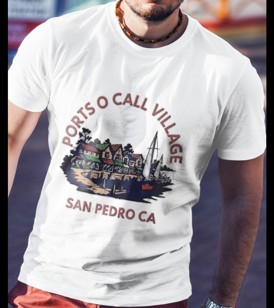 Ports O Call Village San Pedro CA Waterfront Harbor Sailboat Buildings T-Shirt