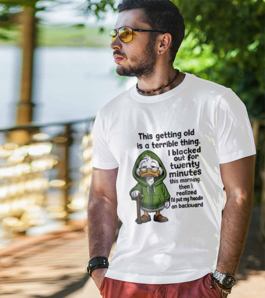 This Getting Old Is A Terrible Thing I Blacked Out For Twenty Minutes Elderly Duck Green Cane T-Shirt