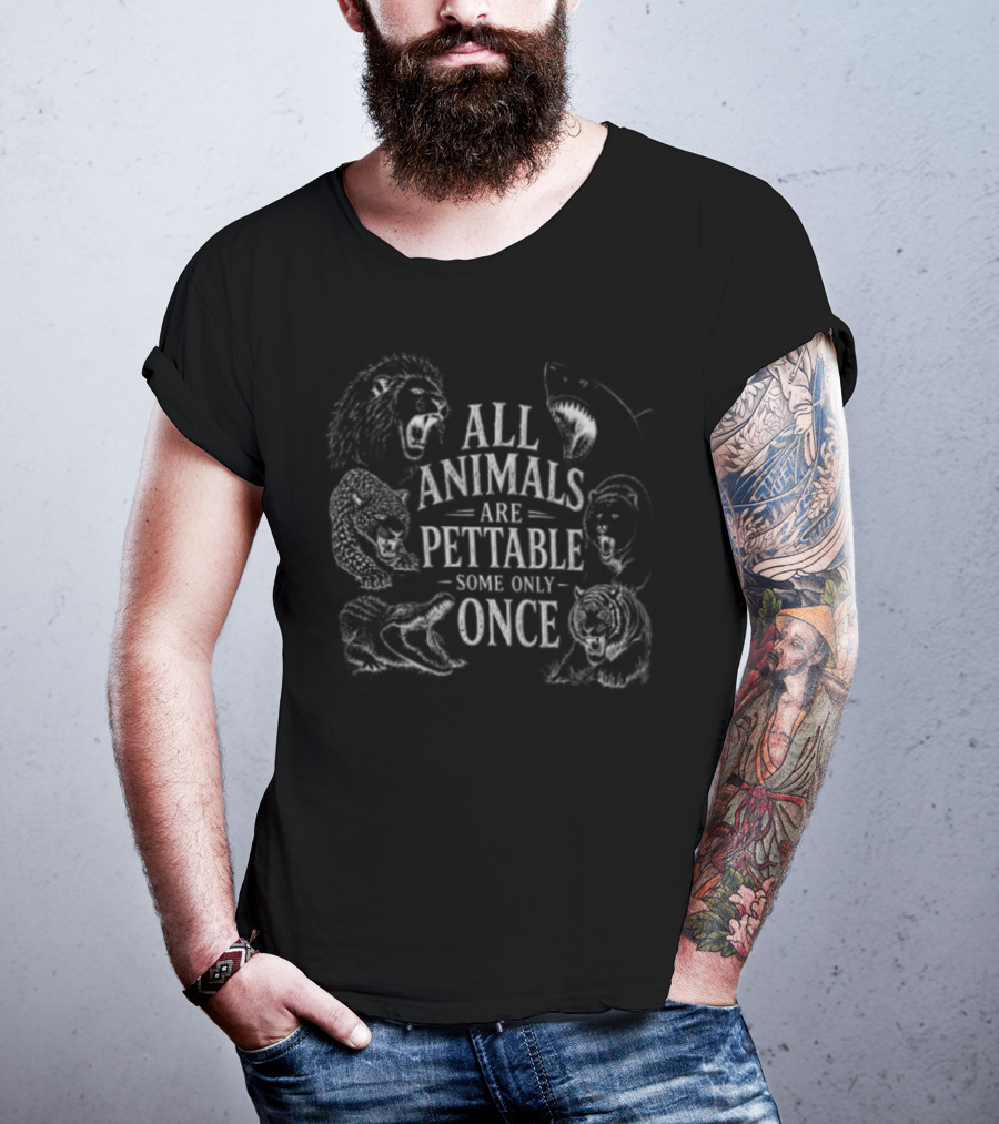 All Animals Are Pettable Some Only Once Fierce Predators Chalk Line T-Shirt