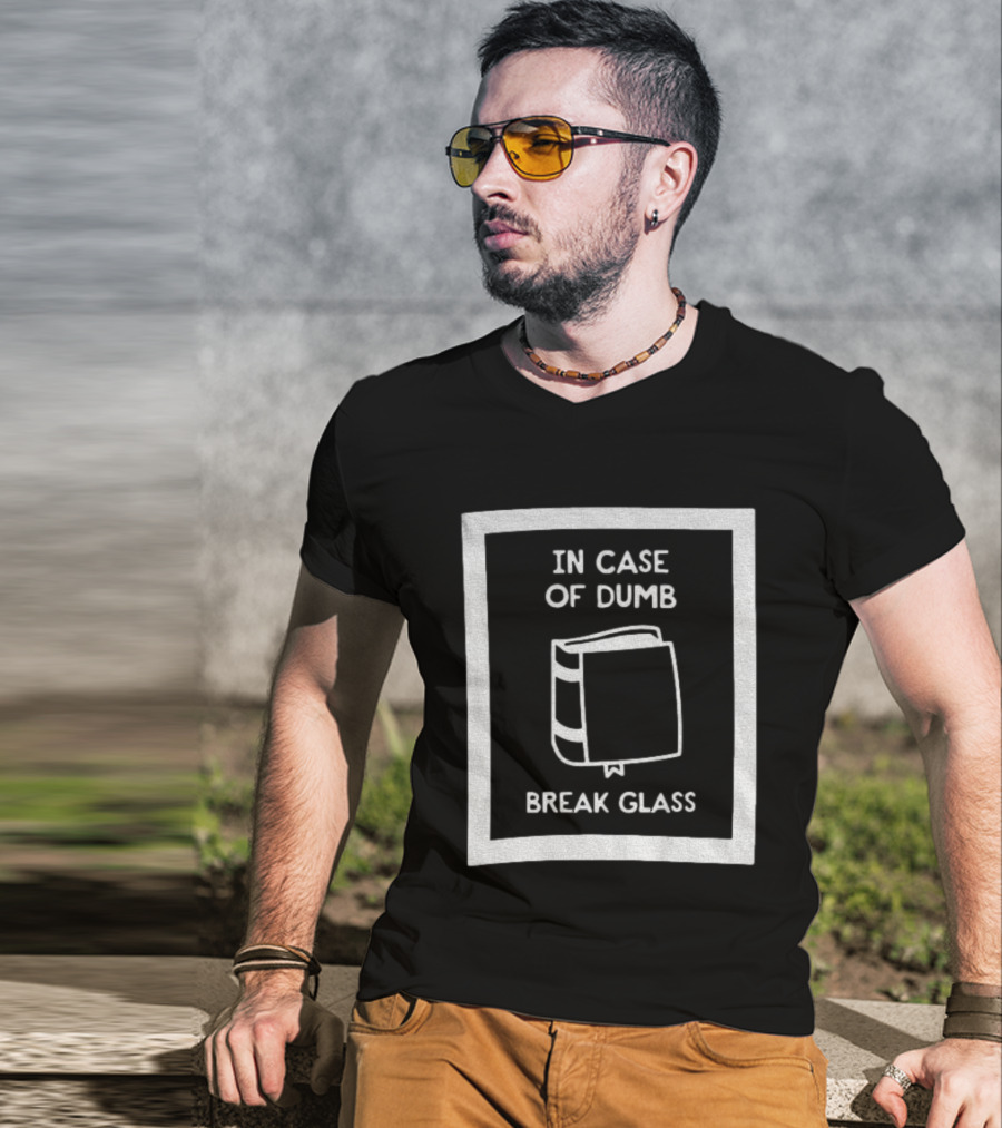 In Case Of Dumb Break Glass Book Emergency T-Shirt