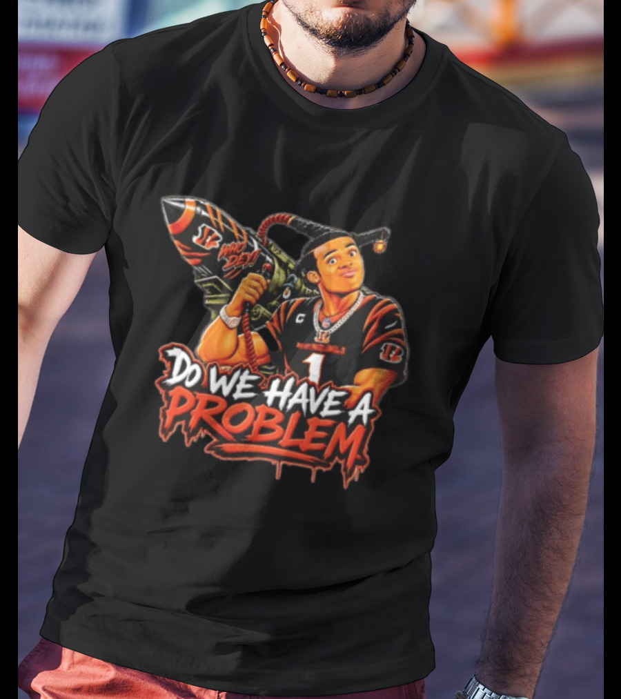 Do We Have A Problem Who Dey Cincinnati Bengals Ja'Marr Chase Caricature Rocket Launcher T-Shirt