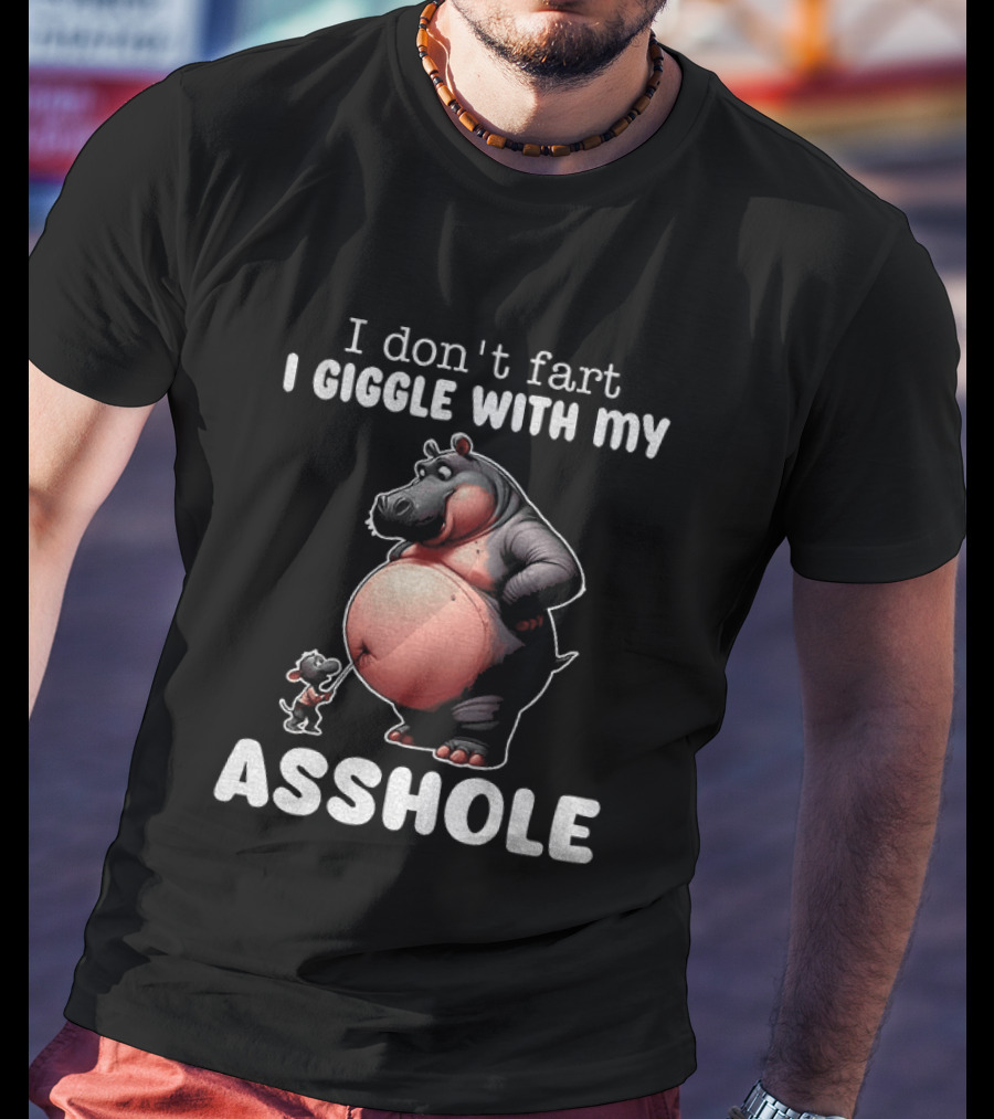 I Don't Fart I Giggle With My Asshole Hippo And Mouse Humorous T-Shirt