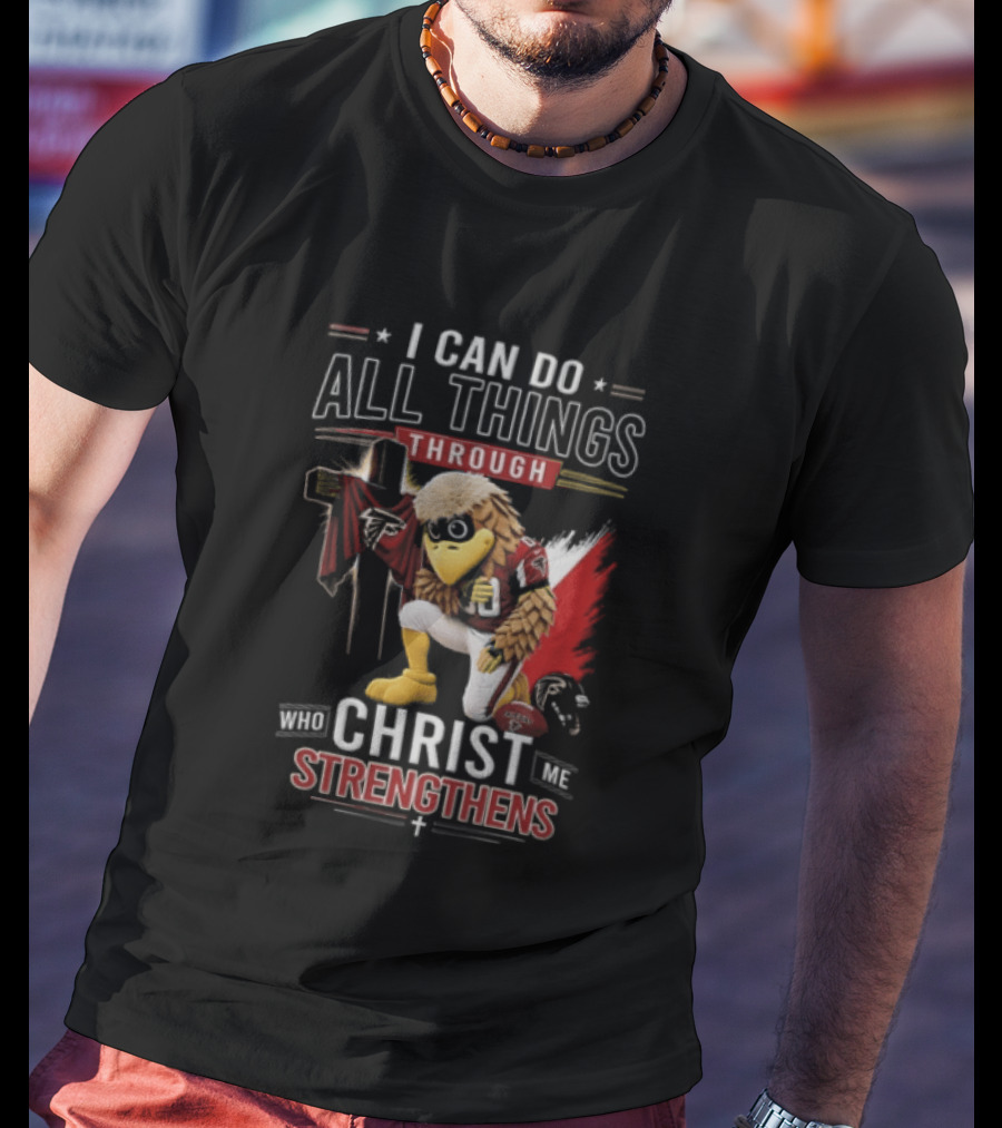 I CAN DO ALL Things Through Christ WHO Strengthens ME Atlanta Falcons Freddie Kneeling Cross Football T-Shirt